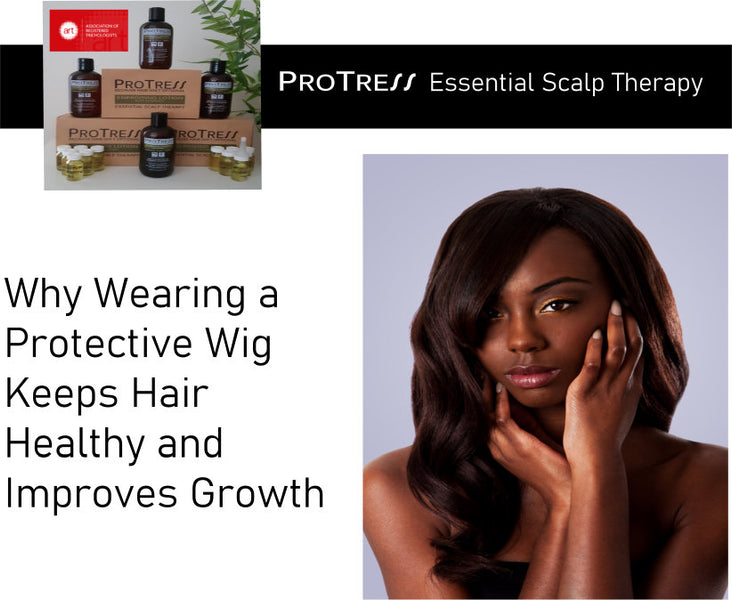 Why Wearing A Protective Wig Keeps Hair Healthy and Improves Growth